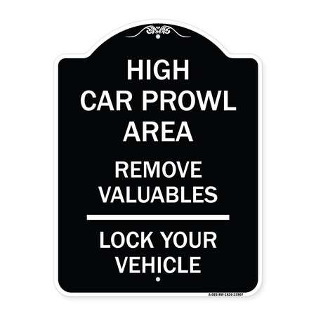 Signmission High Car Prowl Area Remove Valuables Lock Your Vehicle Heavy-Gauge Alum Sign, 24" H, BW-1824-23907 A-DES-BW-1824-23907